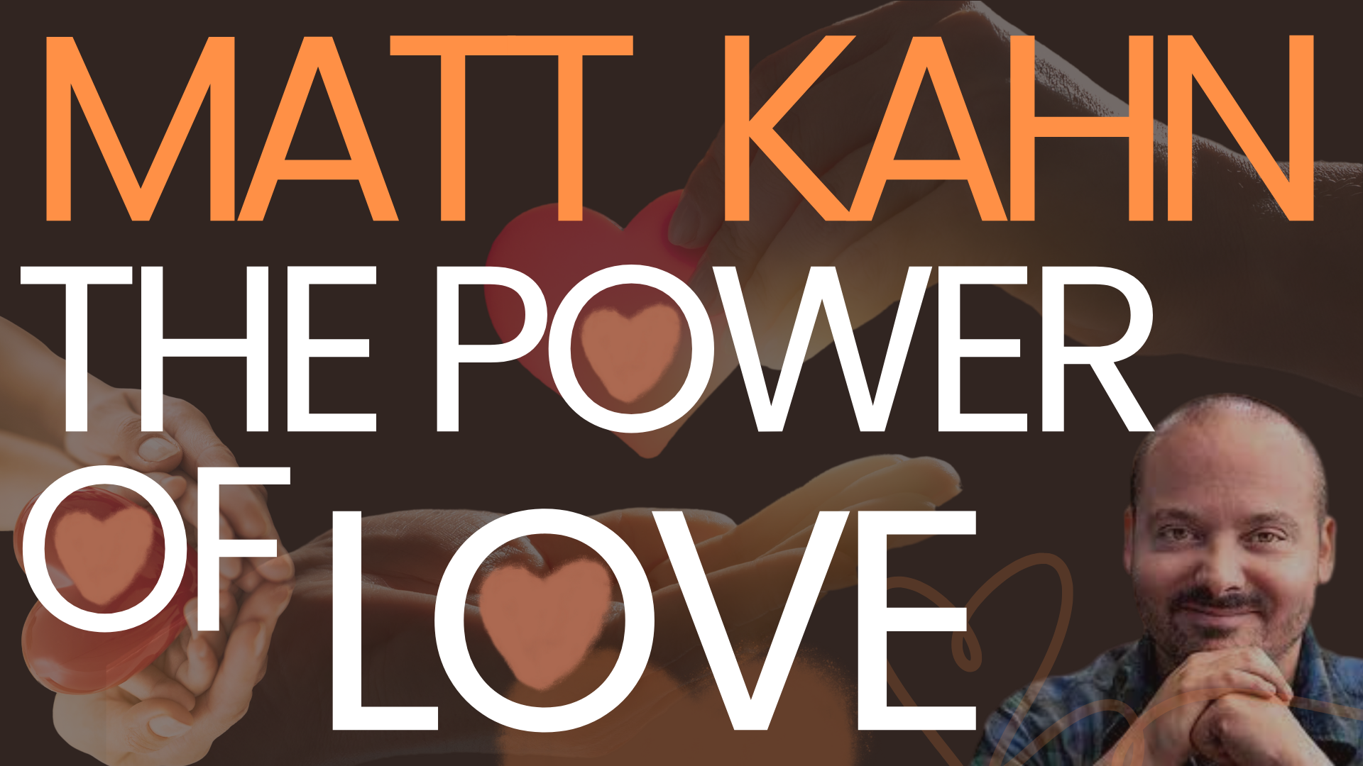 Matt Kahn, the I Love You Guy
